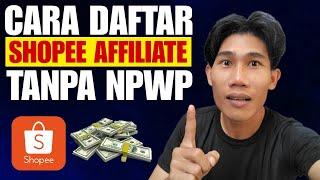 Cara Daftar Shopee Affiliate Tanpa Pakai NPWP ‼️