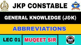 JKP CONSTABLE (LEC 01) GK of J&K - ABBREVIATIONS of J&K by MUQEET SIR