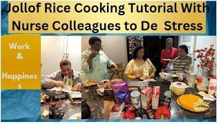 Jollof Rice Cooking Tutorial with Nurse Colleagues to  De stress