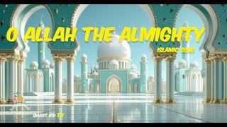 O Allah The Almighty | Kids Islamic Song | Nursery Rhymes & Kids Poem | Nasheed For Kids