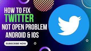 How To Fix Twitter App Not Open Problem Android & Ios