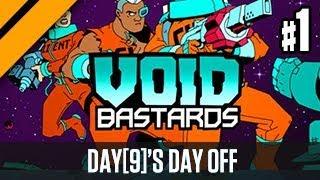 Day[9]'s Day Off - Void Bastards P1