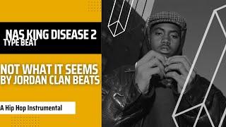 Nas King Disease 2 Type Beat Not What It Seems