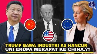 GAME OVER!! UNI EROPA AKAN MERAPAT KE CHINA? Keputusan Trump Membawa Industri AS Menuju Kehancuran