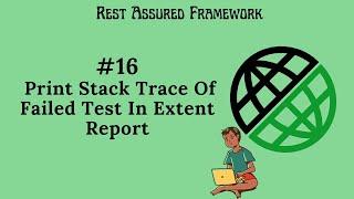#16. |Rest Assured Framework|Print Stack Trace Of Failed Test In Extent Report | #restassured