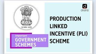 Important Government Schemes- Production Linked Incentive (PLI) Scheme