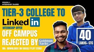 Tier 3 college to LinkedIn | Internship Offer | Rejected by GS | Android Developer | Nimagna Jain