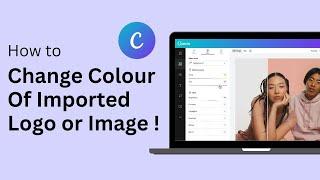 How To Change The Color Of An Imported Image Or Logo In Canva (Simple) !