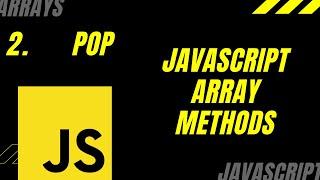 Javascript Array Methods - Pop()