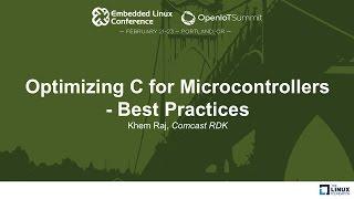 Optimizing C for Microcontrollers - Best Practices - Khem Raj, Comcast RDK