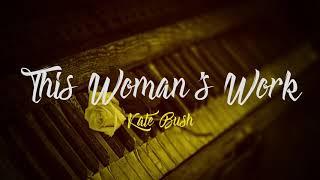 Kate Bush - This Woman's Work (Lyrics)