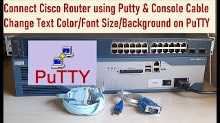 Connect PuTTY with Cisco Router using Console Cable | Change PuTTY Text Color/ Font Size (CCNA)