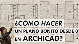 ¿CÓMO HACER UN PLANO BONITO DESDE CERO EN ARCHICAD?