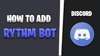How To Add Rythm/Music Bot To Discord | Tutorial 2023