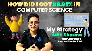 How did i Got 99.91% in NTA UGC-NET | Strategy to Crack NET JRF in Computer Science Aditi Sharma
