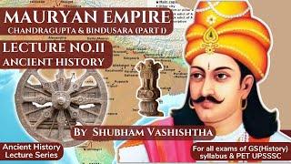 Mauryan Empire (Part 1) L11 ||Chandragupta Maurya || Ancient History || Shubham Vashishtha ||