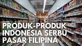 Super Bangga! Produk Indonesia Banjiri Pasar Filipina Karena Terkenal Akan Kualitas dan Harga nya