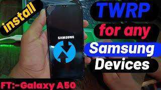 How To Install Twrp On Any Samsung Devices FT-Galaxy A50 || Hindi