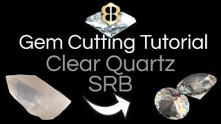 Gem Cutting Tutorial: Standard Round Brilliant Clear Quartz