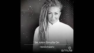  Heini Schwartz: "Se jokin sinulla on" 