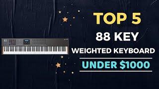 Top 5 Best 88 Key Keyboard under $1000 Reviews in 2024