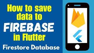 How to save data to firebase firestore from flutter app [2024]