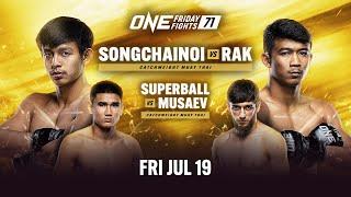  [Live In HD] ONE Friday Fights 71: Songchainoi vs. Rak II