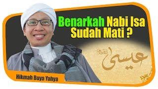 Benarkah Nabi Isa Sudah Mati ? - Hikmah Buya Yahya