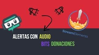 COMO PONER ALERTAS DE BITS O DONACIONES CON AUDIO MENSAJE | Tutorial Streamlabs Streamelements