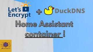 DuckDNS et Let's Encrypt afin de sécuriser en Https Home Assistant dans sa version Container !