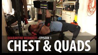 Chest & Quads Workout | Quarantine Workouts Episode 1