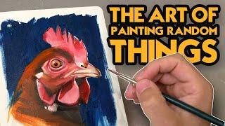 The Art Of Painting Random Things