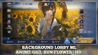 BACKGROUND LOBBY ML | ANIME GRIL SUN FLOWER | MOBILE LEGENDS BANG BANG | PATCH SUYOU