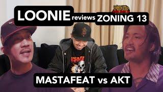 LOONIE | BREAK IT DOWN: Rap Battle Review E273 | ZONING 13: MASTAFEAT vs AKT