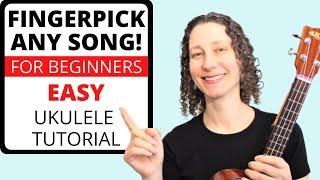 How To Fingerpick Any Song On Ukulele! EASY Beginner Intro To Fingerpicking Tutorial