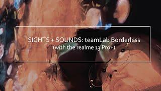 realme 13 Pro+ Sights + Sounds Series: teamLab Borderless Tokyo