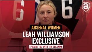 EXCLUSIVE: Leah Williamson joins us for episode 100! | Arsenal Women Arsecast