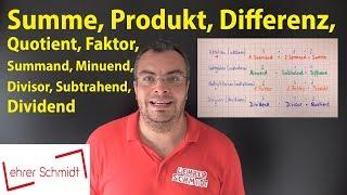 Summand, Summe, Minuend, Subtrahend, Differenz, Faktor, Produkt, Dividend, Divisor, Quotient