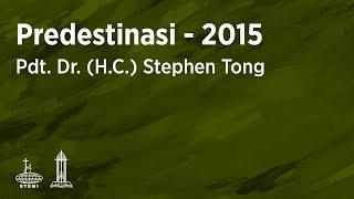 SPIK 2015: Predestinasi E01 - Pdt. Dr. (H.C.) Stephen Tong