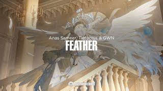 Anas Sameer, Tlefectus & GWN - Feather (Feat. Nathan Brumley) | Shelter Release