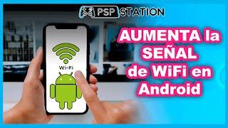 【TRUCO】Aumentar la señal WiFi en Android 