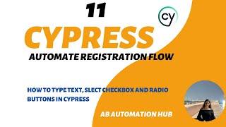 Part 11 - Automate Registration Flow in Cypress ||  Handle Radio Buttons, Check Box, Enter Text