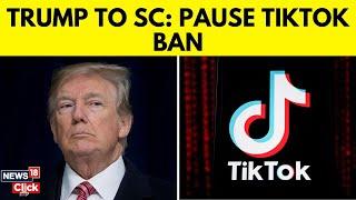 Trump Latest News | Trump Urges SC To Delay Tiktok Ban | Tiktok Ban News | News18 | N18G