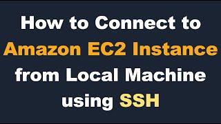 How to Connect to Amazon EC2 Instance from Local Machine | Transfer file from local to EC2 using SCP