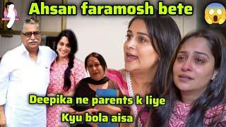 Deepika ne apne parents k bare me aisa kyu bolaDipika bane ahsan faramosh bete dipika kiduniyavlogs