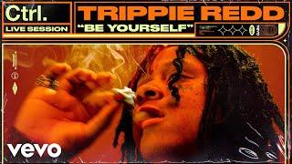 Trippie Redd - "Be Yourself" Live Session | Vevo Ctrl