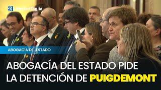La Abogacía del Estado pide al TS el "inmediato alzamiento" de la orden de detención a Puigdemont
