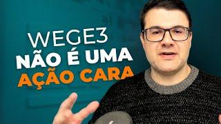 WEGE3 NÃO É UMA AÇÃO CARA | ENTENDA