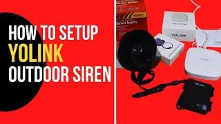 How to Setup Yolink Outdoor Siren | Security Siren Must-Have at Your Home