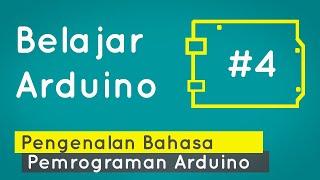 Belajar Arduino #4 - Pengenalan Bahasa Pemrograman Arduino
